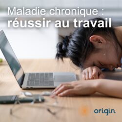 Maladie chronique, réussir au travail !