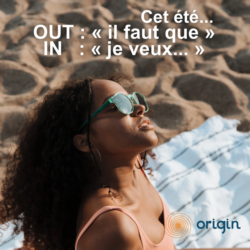 Cet été: OUT « il faut que. IN « Je veux »