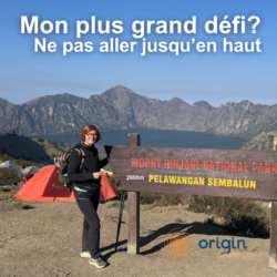 Mon plus grand défi, ne pas aller jusqu’en haut.